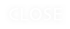 close
