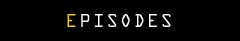 EPISODES