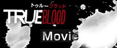 Movie｜TRUE BLOOD／トゥルーブラッド　海外ドラマ【公式サイト】